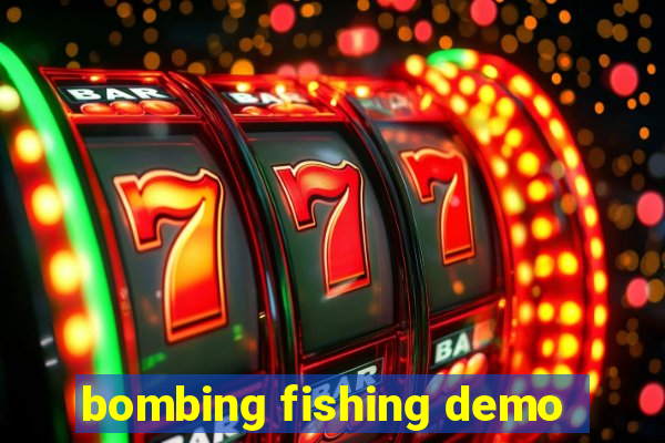 bombing fishing demo